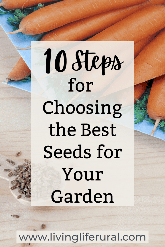 Carrot seeds and seed packets on a wooden table with the words 10 steps for choosing the best seeds for your garden and the website url www.livingliferural.com